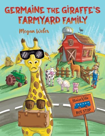 Germaine the Giraffe's Farmyard Family by Megan Weber 9798886834734