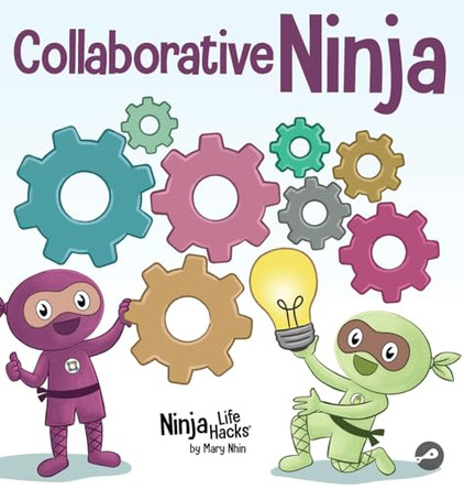 Collaborative Ninja: A Children's Book About Collaboration by Mary Nhin 9798896140030