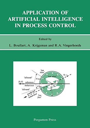 Application of Artificial Intelligence in Process Control: Application of Artificial Intelligence in Process Control Lecture Notes Erasmus Intensive Course by L. Boullart 9780080420172
