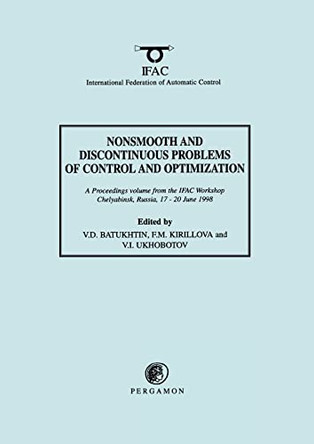 Nonsmooth and Discontinuous Problems of Control and Optimization 1998 by V. D. Batukhtin 9780080432373