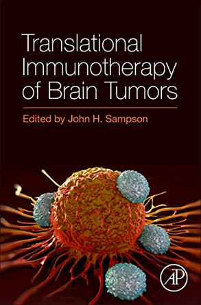 Translational Immunotherapy of Brain Tumors by John H. Sampson 9780128024201