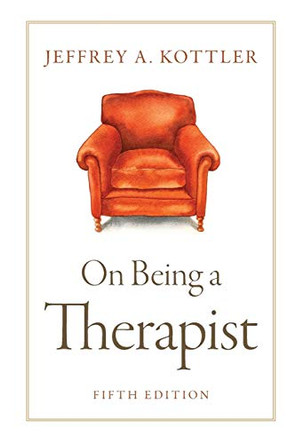 On Being a Therapist by Jeffrey Kottler 9780190641542