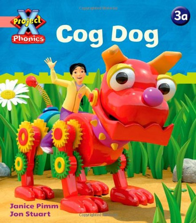Project X Phonics Pink: 3a Cog Dog by Janice Pimm 9780198479819