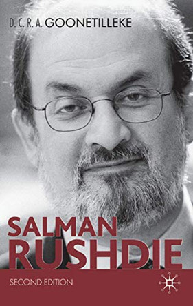 Salman Rushdie: Second Edition by D. C. R. A. Goonetilleke 9780230217218