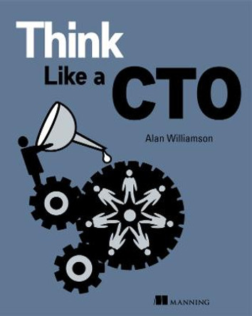Think Like a CTO by Alan Williamson