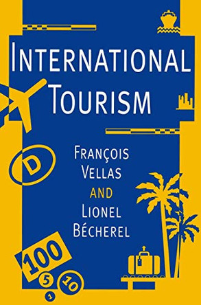 International Tourism: An Economic Perspective by Francois Vellas 9780333615232