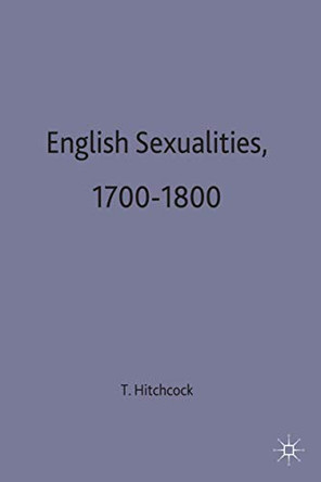 English Sexualities, 1700-1800 by Tim Hitchcock 9780333618356