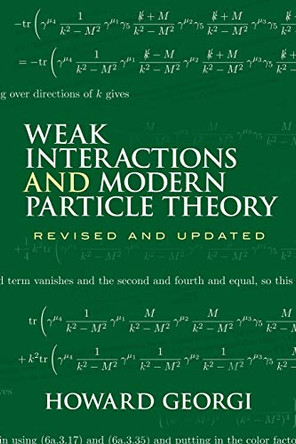 Weak Interactions and Modern Particle Theory by Howard Georgi 9780486469041