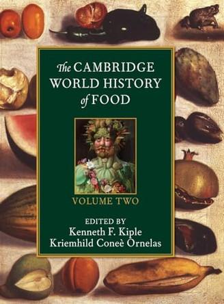 The Cambridge World History of Food by Kenneth F. Kiple 9780521402156