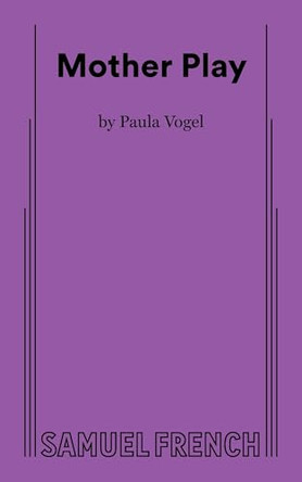 Mother Play by Paula Vogel 9780573711411