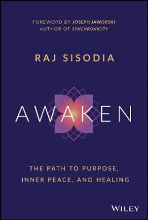 Awaken: The Path to Purpose, Inner Peace, and Heal ing by Sisodia
