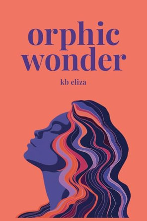 Orphic Wonder by Kb Eliza 9780645030976