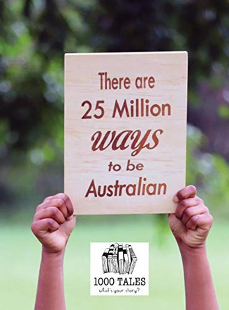 There are 25 Million Ways to be Australian by 1000 Tales Co-Op Ltd 9780648882282