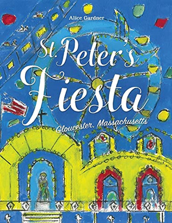 St. Peter's Fiesta by Alice Gardner 9780692870150