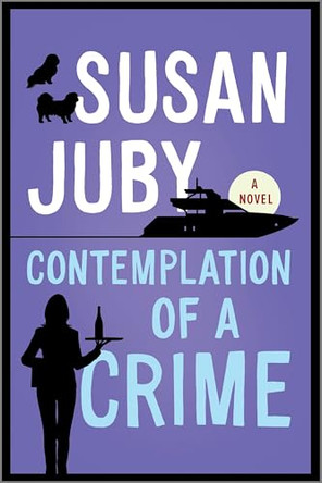 Contemplation of a Crime by Susan Juby 9780778387602