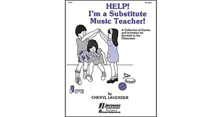 Help! I'm a Substitute Music Teacher by Cheryl Lavender 9780793527595