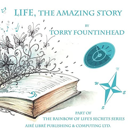 Life, The Amazing Story by Torry Fountinhead 9780978149819