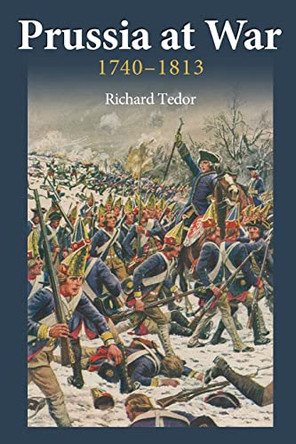 Prussia at War by Richard Tedor 9780988368255