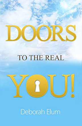 Doors to the Real You! by Deborah Elum 9780990342236