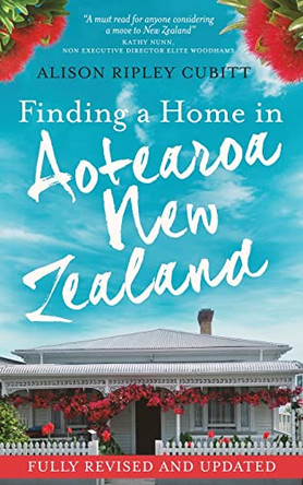 Finding a Home in Aotearoa New Zealand by Alison Ripley Cubitt 9780993318368