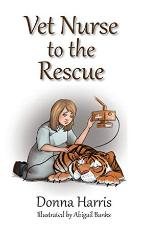 Vet Nurse to the Rescue by Donna Harris 9780993180262