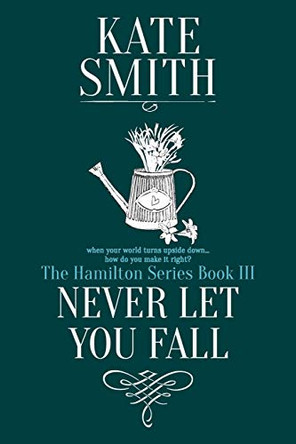 Never Let You Fall by Kate Smith 9780995348745