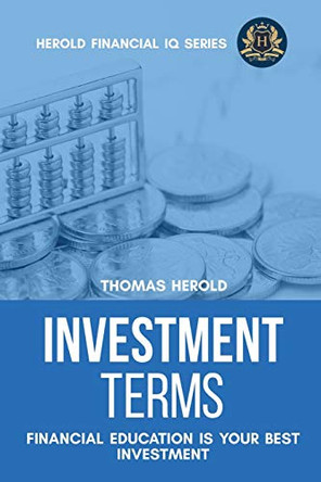 Investment Terms - Financial Education Is Your Best Investment by Thomas Herold 9781087865690