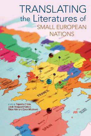 Translating the Literatures of Small European Nations by Rajendra Chitnis