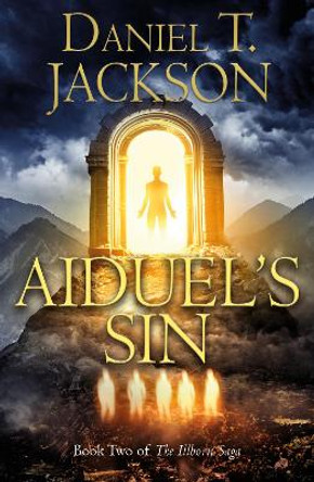 Aiduel’s Sin: Book Two of The Illborn Saga by Daniel T. Jackson