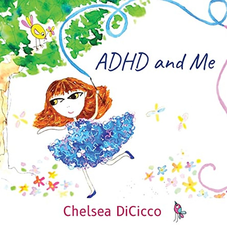 ADHD and Me by Chelsea Dicicco 9780997933413