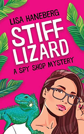 Stiff Lizard by Lisa Haneberg 9780998780184