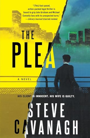The Plea by Steve Cavanagh 9781250385178