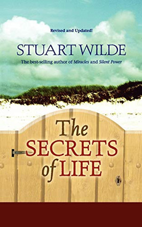 The Secrets Of Life: Revised & Updated by Stuart Wilde 9781401907365