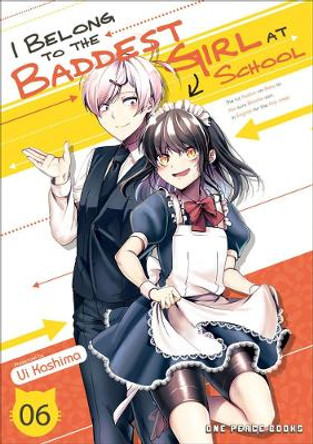 I Belong To The Baddest Girl At School Volume 06 by Ui Kashima