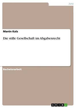 Die stille Gesellschaft im Abgabenrecht by Maren Kalz 9783640467693