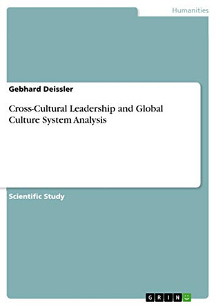 Cross-Cultural Leadership and Global Culture System Analysis by Gebhard Deissler 9783656565963