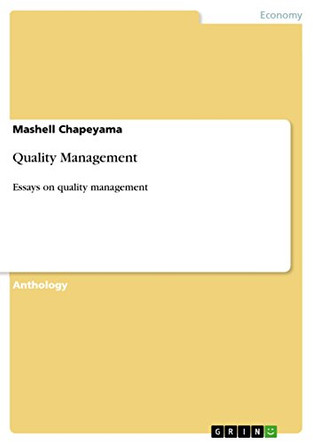 Quality Management: Essays on quality management by Mashell Chapeyama 9783656642138