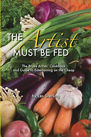 The Artist Must Be Fed by Les Sterling 9781034151203