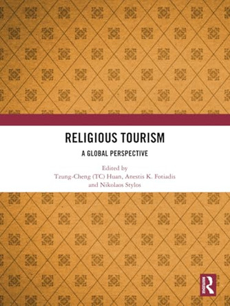 Religious Tourism: A Global Perspective by Tzung-Cheng (TC) Huan 9781032872179