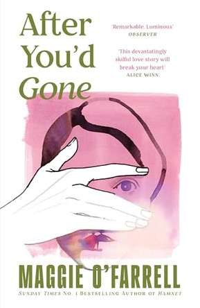 After You'd Gone: From the author of Hamnet - one of the most unforgettable love stories you'll ever read by Maggie O'Farrell 9781035430062