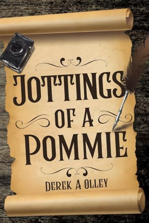 Jottings of a Pommie by Derek A Olley 9781035879953