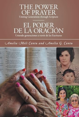 The Power of Prayer: Uniting Generations through Scripture by Amelia Meli Cantu 9781038327598