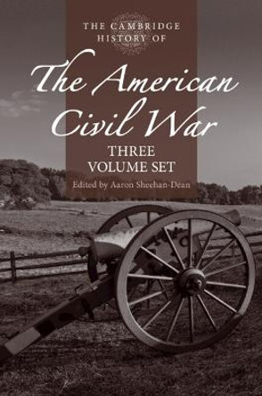 The Cambridge History of the American Civil War by Aaron Sheehan-Dean