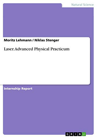 Laser. Advanced Physical Practicum by Moritz Lehmann 9783668568396