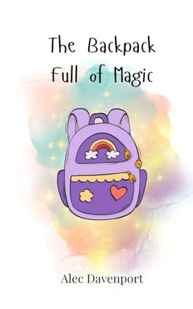 The Backpack Full of Magic by Alec Davenport 9783690743686