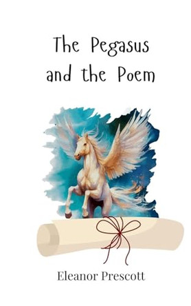 The Pegasus and the Poem by Eleanor Prescott 9783690744041