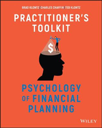 Psychology of Financial Planning – Practitioner′s Toolkit by B Klontz