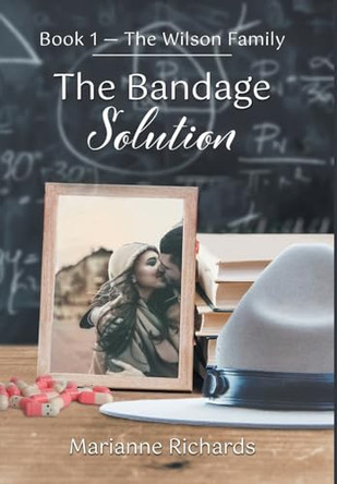 The Bandage Solution: Book 1 - The Wilson Family by Marianne Richards 9781039196087