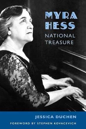 Myra Hess: National Treasure by Jessica Duchen 9781068776205