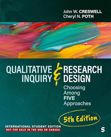 Qualitative Inquiry and Research Design - International Student Edition: Choosing Among Five Approaches by John W. Creswell 9781071947753